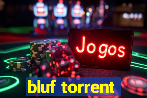 bluf torrent